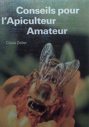 Conseils pour l'apiculteur amateur Claude Zeiler (livre)